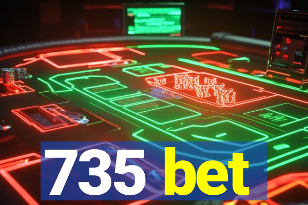 735 bet