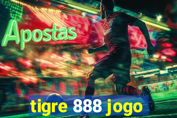 tigre 888 jogo