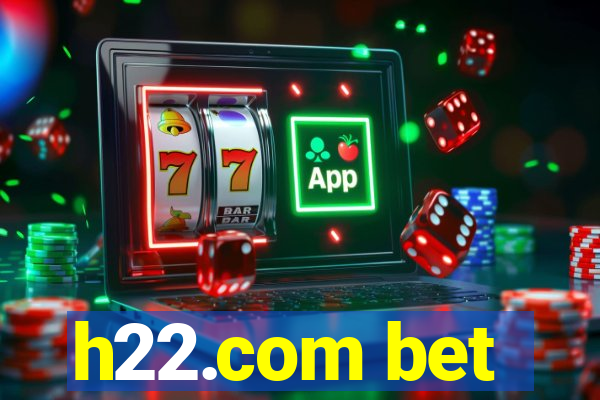 h22.com bet