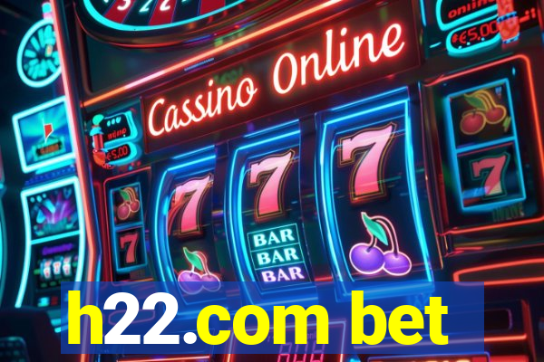 h22.com bet