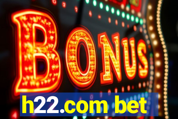 h22.com bet