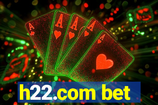 h22.com bet