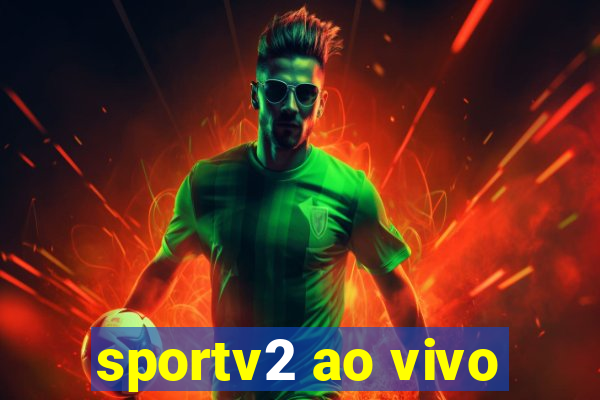 sportv2 ao vivo