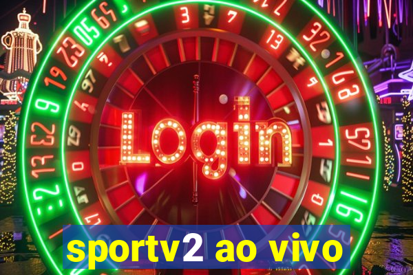 sportv2 ao vivo