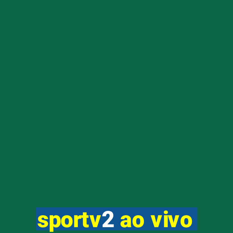 sportv2 ao vivo