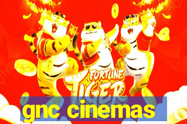 gnc cinemas