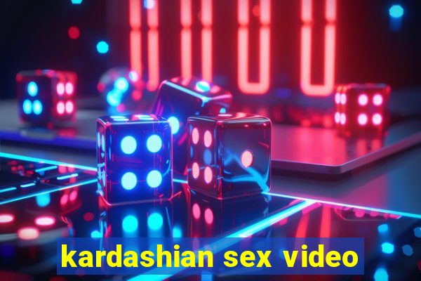 kardashian sex video