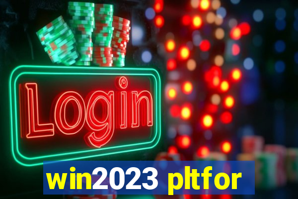 win2023 pltfor