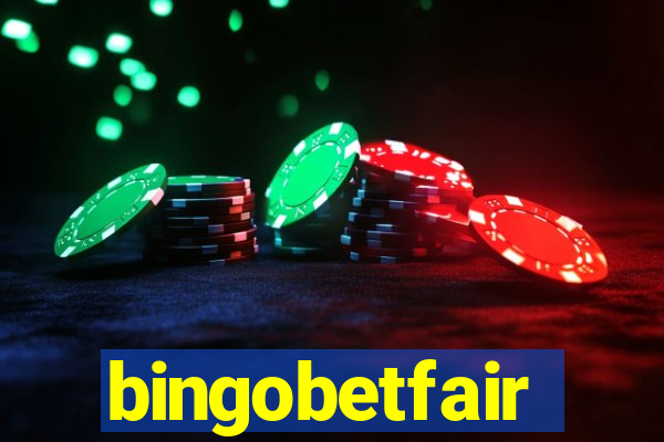 bingobetfair