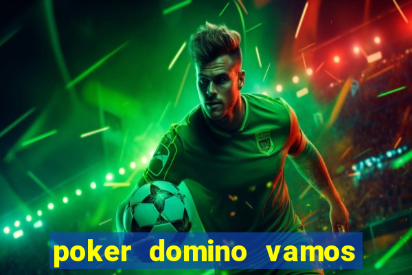 poker domino vamos penghasil uang