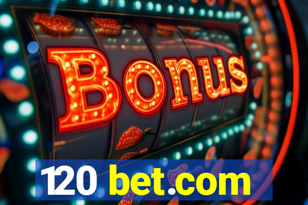 120 bet.com