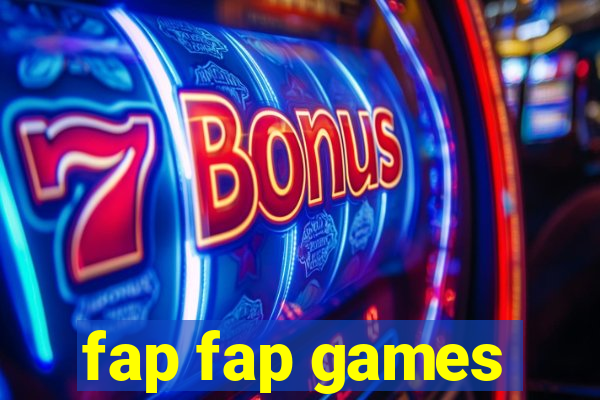 fap fap games