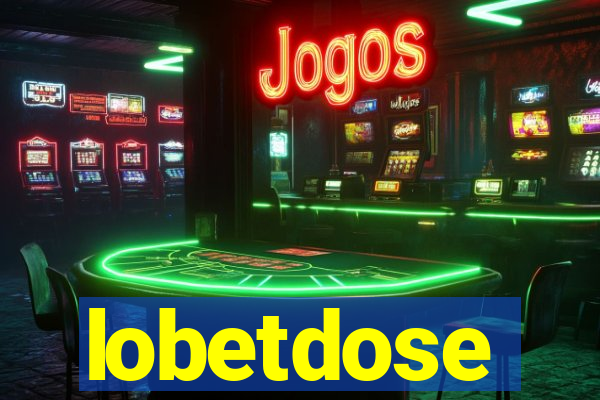 lobetdose