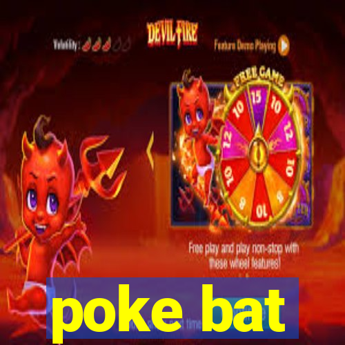 poke bat