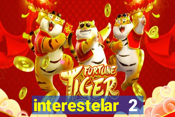 interestelar 2 trailer dublado