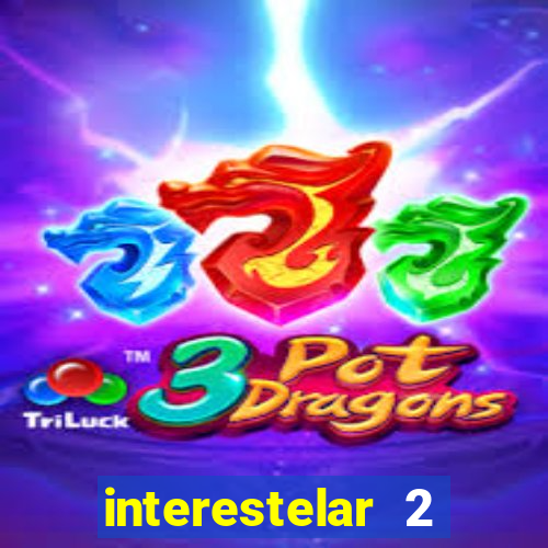 interestelar 2 trailer dublado