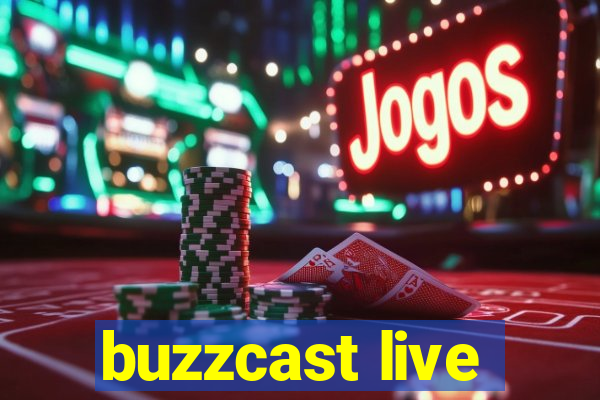 buzzcast live