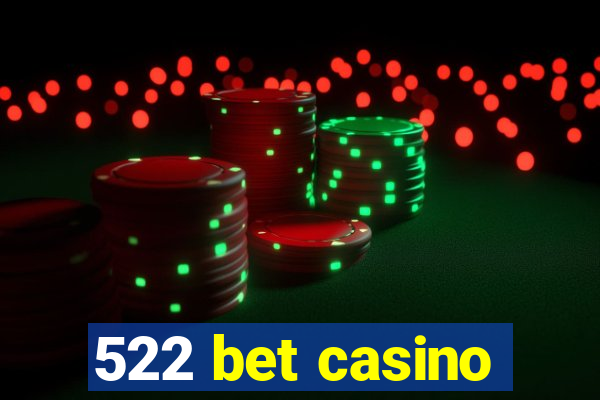 522 bet casino