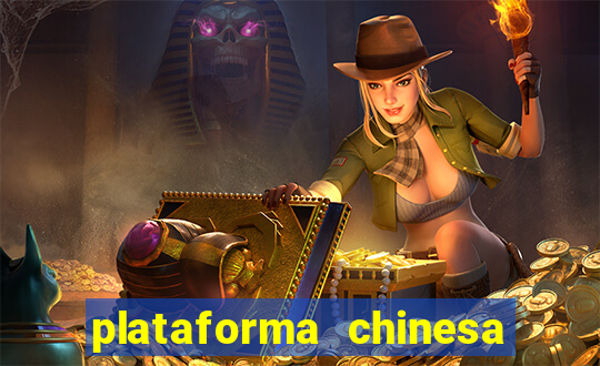 plataforma chinesa do jogo do tigrinho