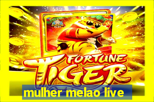 mulher melao live