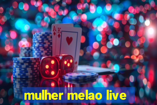 mulher melao live