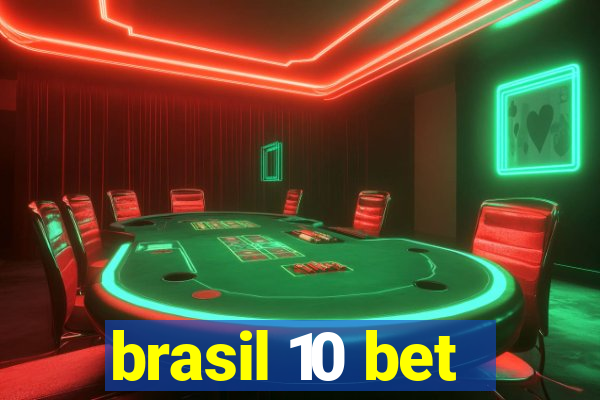 brasil 10 bet