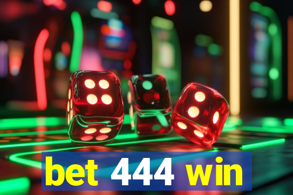 bet 444 win