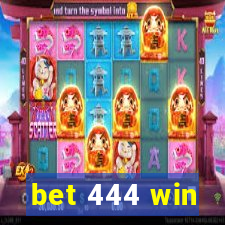 bet 444 win