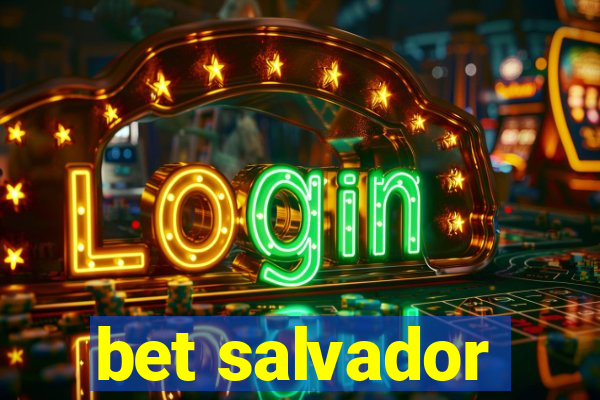 bet salvador