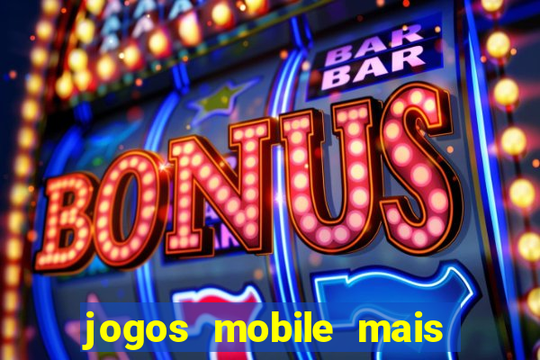 jogos mobile mais jogados 2024