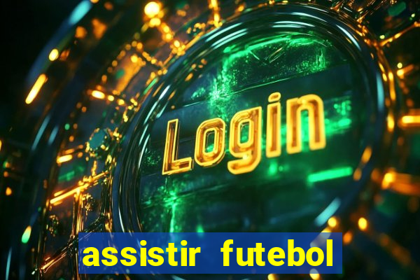 assistir futebol online play hd