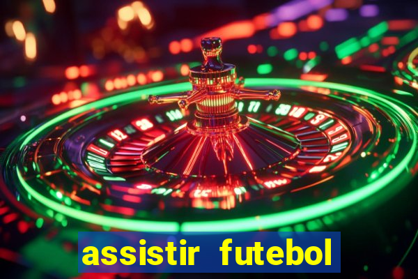 assistir futebol online play hd