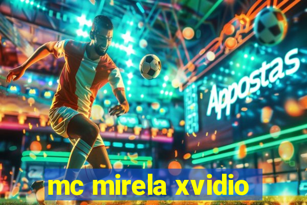 mc mirela xvidio