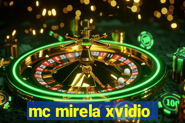 mc mirela xvidio