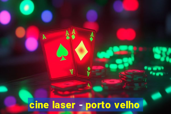 cine laser - porto velho