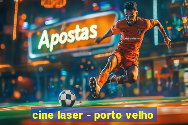 cine laser - porto velho