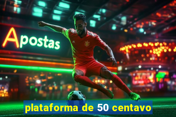 plataforma de 50 centavo