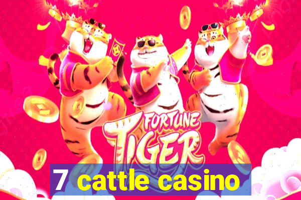 7 cattle casino