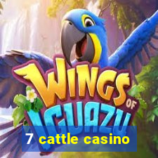 7 cattle casino