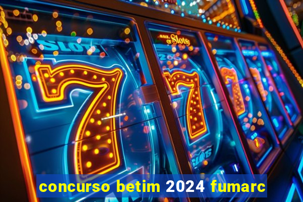 concurso betim 2024 fumarc