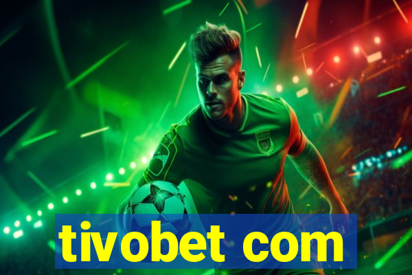 tivobet com