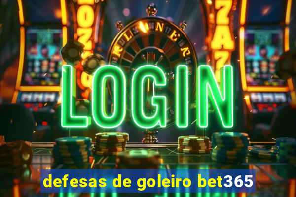 defesas de goleiro bet365