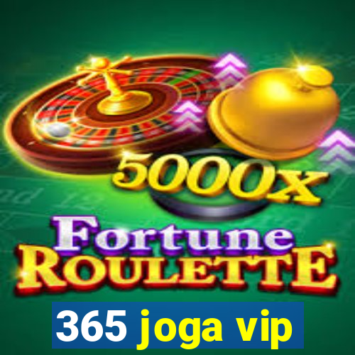 365 joga vip