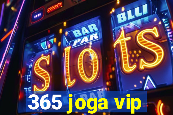 365 joga vip