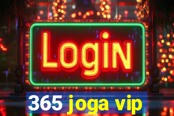 365 joga vip