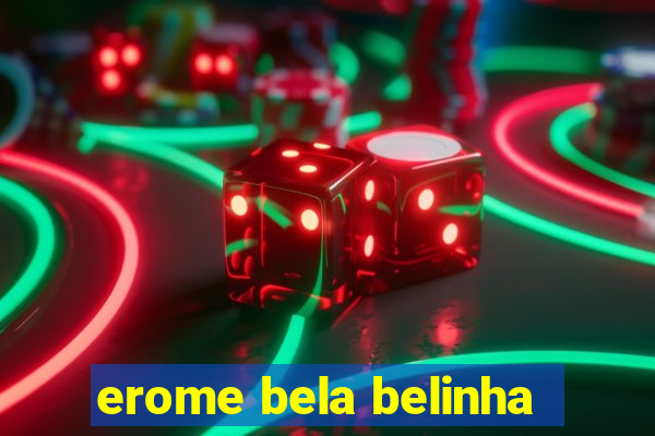 erome bela belinha