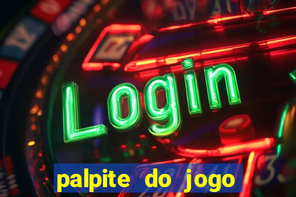 palpite do jogo aberto de hoje