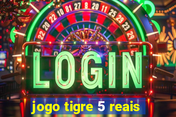 jogo tigre 5 reais