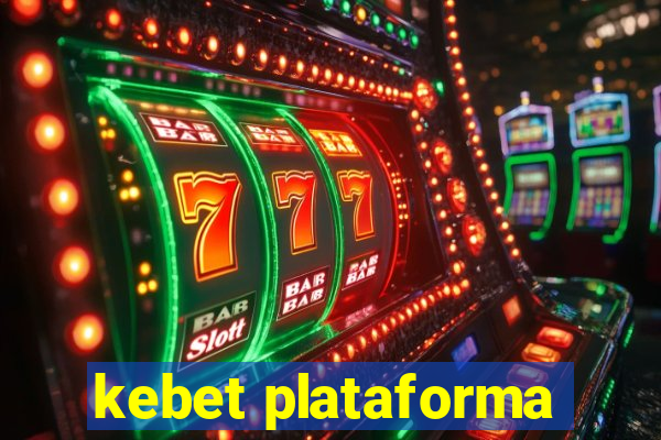 kebet plataforma