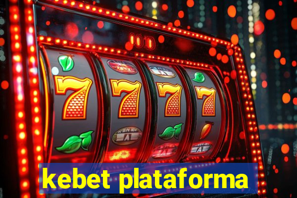 kebet plataforma